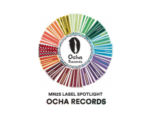 MN2S Label Spotlight Ocha R