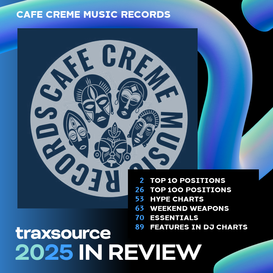 2025 Cafe Creme Music Records Traxsource YIR