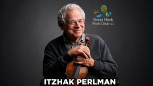Itzhak Perlman Headlines Great Neck Park District’s Summer Concert Series